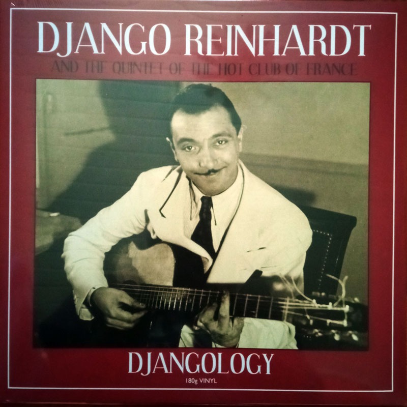 DJANGO REINHARDT AND THE QUINTET OF THE HOT CLUB OF FRANCE - DJANGOLOGY