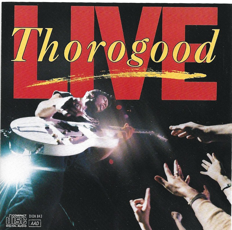 GEORGE THOROGOOD & THE DESTROYERS - LIVE