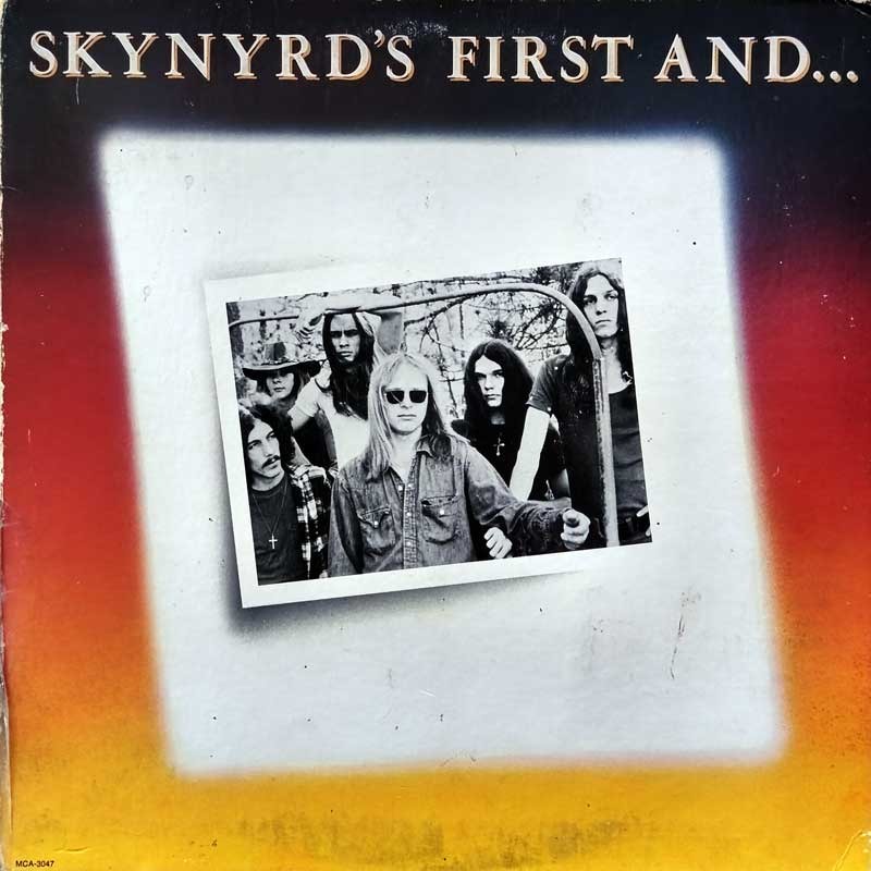 LYNYRD SKYNYRD - SKYNYRD´S FIRST AND ... LAST